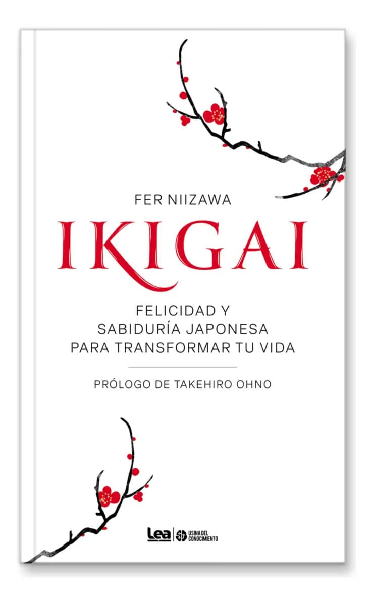 Ikigai: Felicidad Y Sabiduría Japonesa Para Transformar Tu Vida, De Fer Niizawa. Editorial Ediciones Lea / Usina De Conocimiento, Tapa Blanda, Edición 1 En Español, 2024